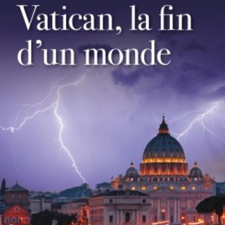 Vatican : fin d’un monde ou fin du monde ?