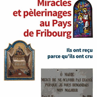 Miracles en pays de Fribourg